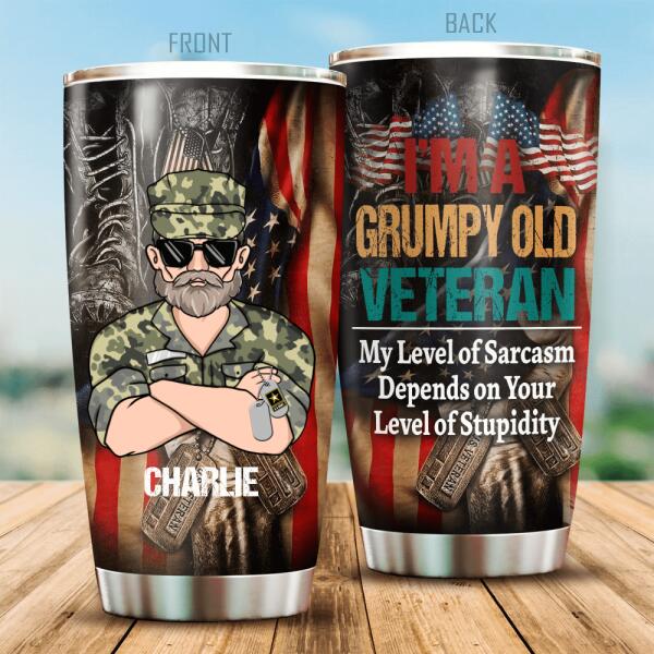 I'm A Grumpy Old Veteran My Level Of Sarcasm Personalized Tumbler, Best Gifts For Veterans Day