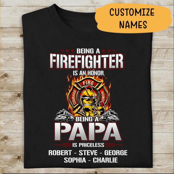 Being A Firefighter Is An Honor Being A Papa Is Priceless Personalized T-shirt For Dad papa Grandpa