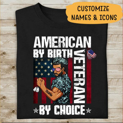 American By Birth Veteran By Choice Personalized T-shirt, Best Gift For Dad, Papa, Grandpa Veterans