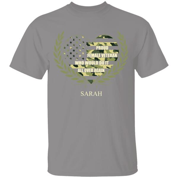 Proud Female Veteran Who Would Do It All Over Again Personalized T-shirt For Mom Mama Grandma