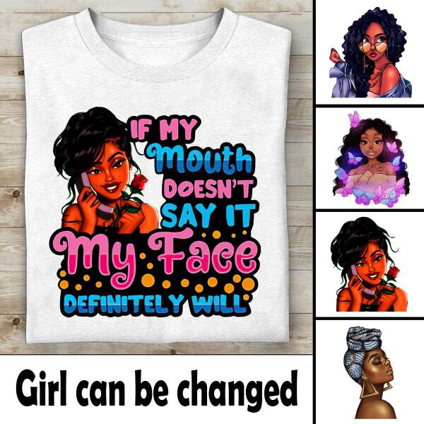 If My Mouth Doesn't Say It My Face Definite Will Personalized T-shirt, Best Gift For Women
