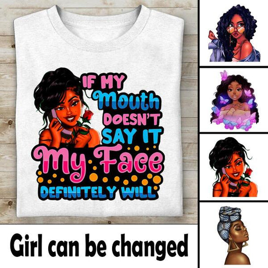 If My Mouth Doesn't Say It My Face Definite Will Personalized T-shirt, Best Gift For Women