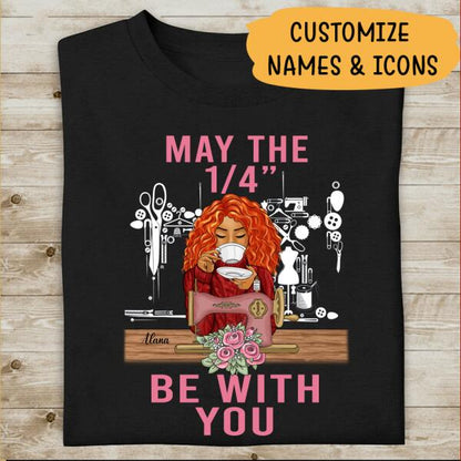 Sewing Tshirt - Be With You Personalized T-shirt, Best Gift For Girls Mom Grandma and Sewing Lovers