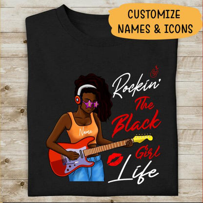 Rockin' The Black Girl Life Personalized T-shirt, Best Gift For Black Girls & Women