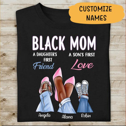 Personalized Name Mom A Daughter's First Friend A Son's First Love, A Perfect Gift For Daughter Son and Black Mom
