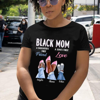 Personalized Name Mom A Daughter's First Friend A Son's First Love, A Perfect Gift For Daughter Son and Black Mom