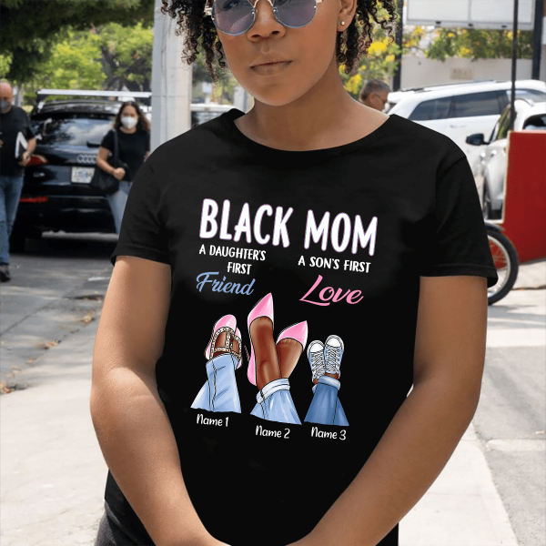 Personalized Name Mom A Daughter's First Friend A Son's First Love, A Perfect Gift For Daughter Son and Black Mom