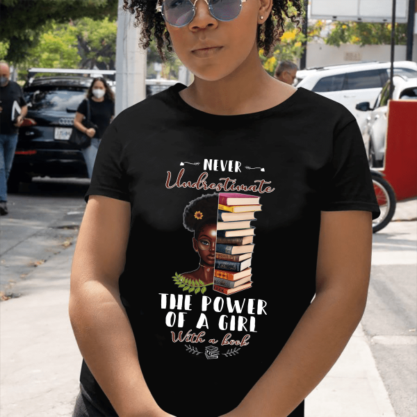 Never Underestimate The Power Of A Girl With A Book Perosnalized T-shirt, Best Gift For Black Woman