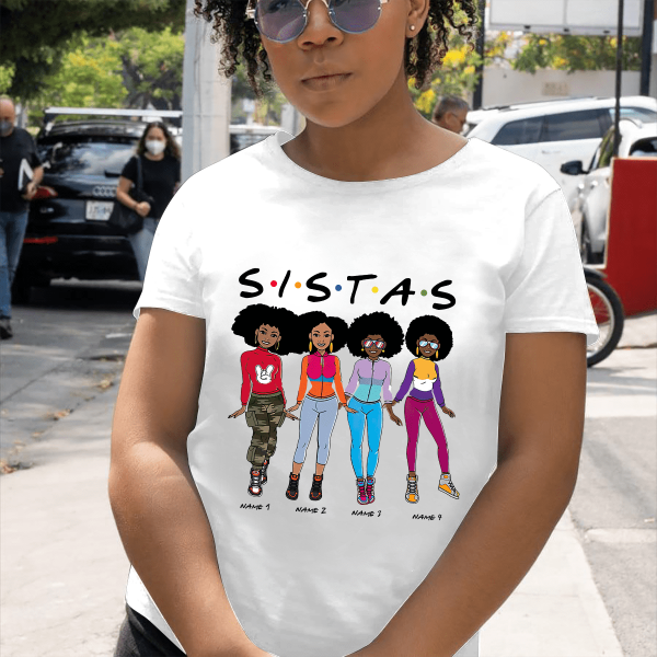 Personalized Sistas T-shirt, Special Gift For Black Woman