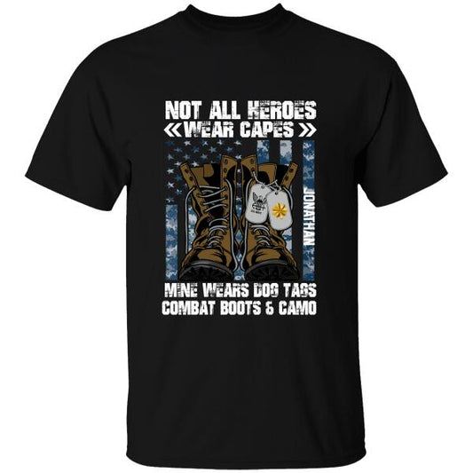 Not All Heroes Wear Capes Mine Wears Dog Tags Combat Boots & Camo Personalized T-shirt, Best Gift For U.S Navy Dad and Grandpa