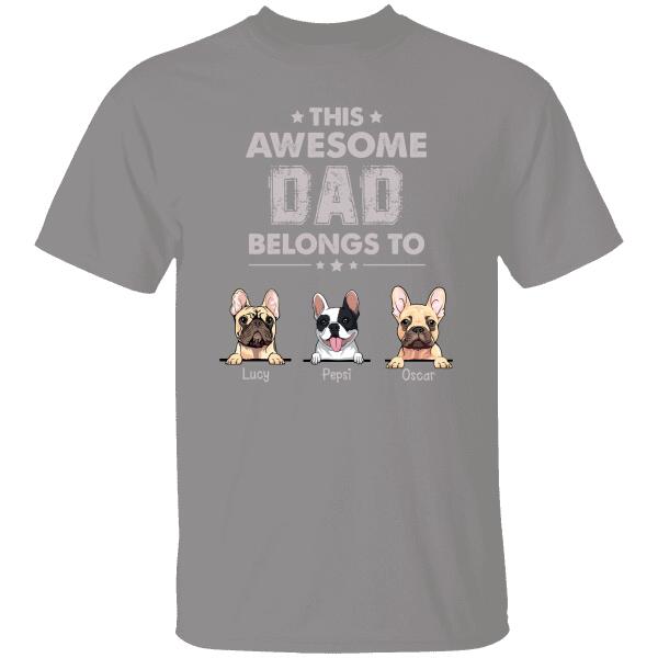 This Awesome Dad Belong To Personalized T-shirt For Dog Lovers Friend Amazing Gift