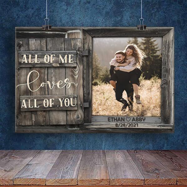 Custom Canvas Prints Personalized Photo Gifts All Of Me Loves All Of You, Best Gift For Couple and Family