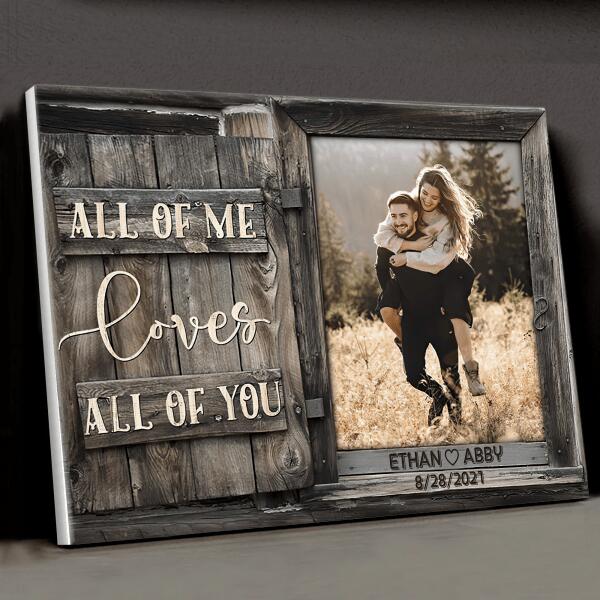 Custom Canvas Prints Personalized Photo Gifts All Of Me Loves All Of You, Best Gift For Couple and Family