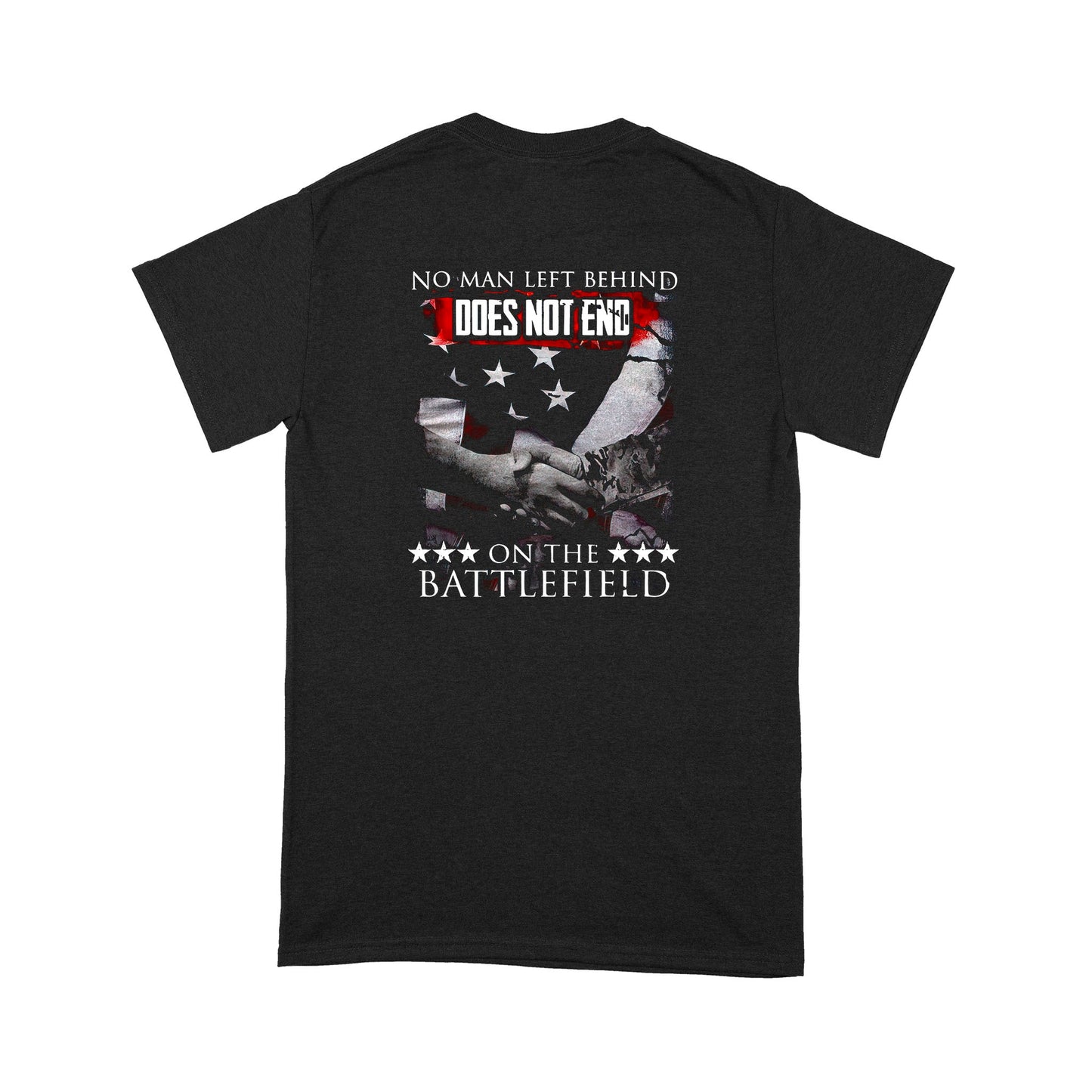 Vibecosy Does Not End, No Man Left Behind On The Battlefield T-Shirt MH31072104