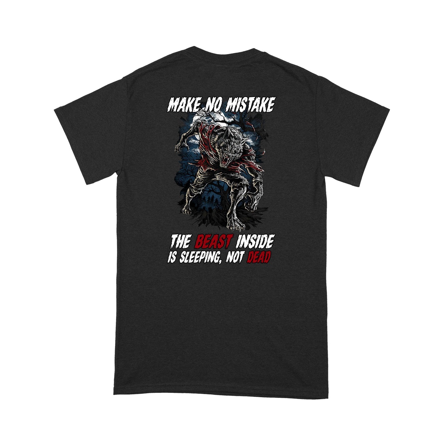 Make No Mistake, The Beast Inside Is Sleeping, Not Dead T-Shirt
