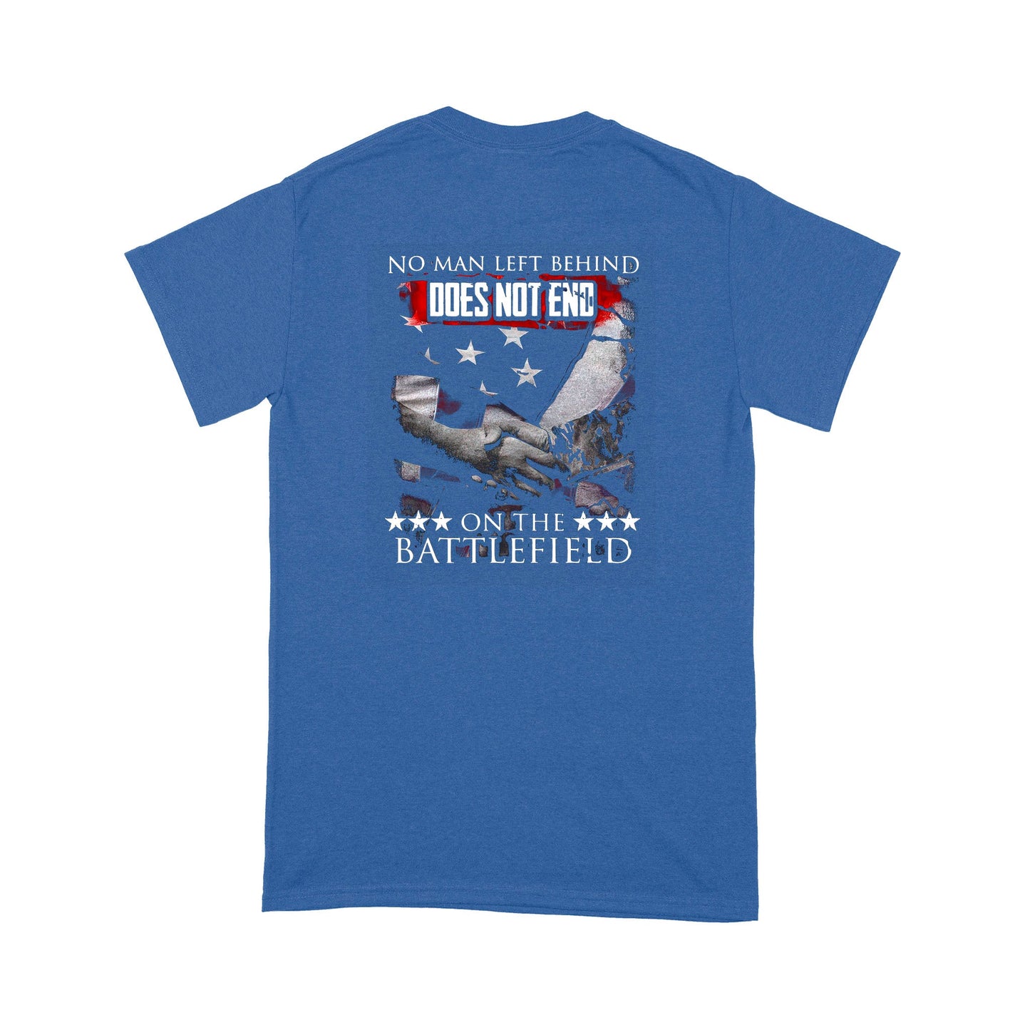 Vibecosy Does Not End, No Man Left Behind On The Battlefield T-Shirt MH31072104