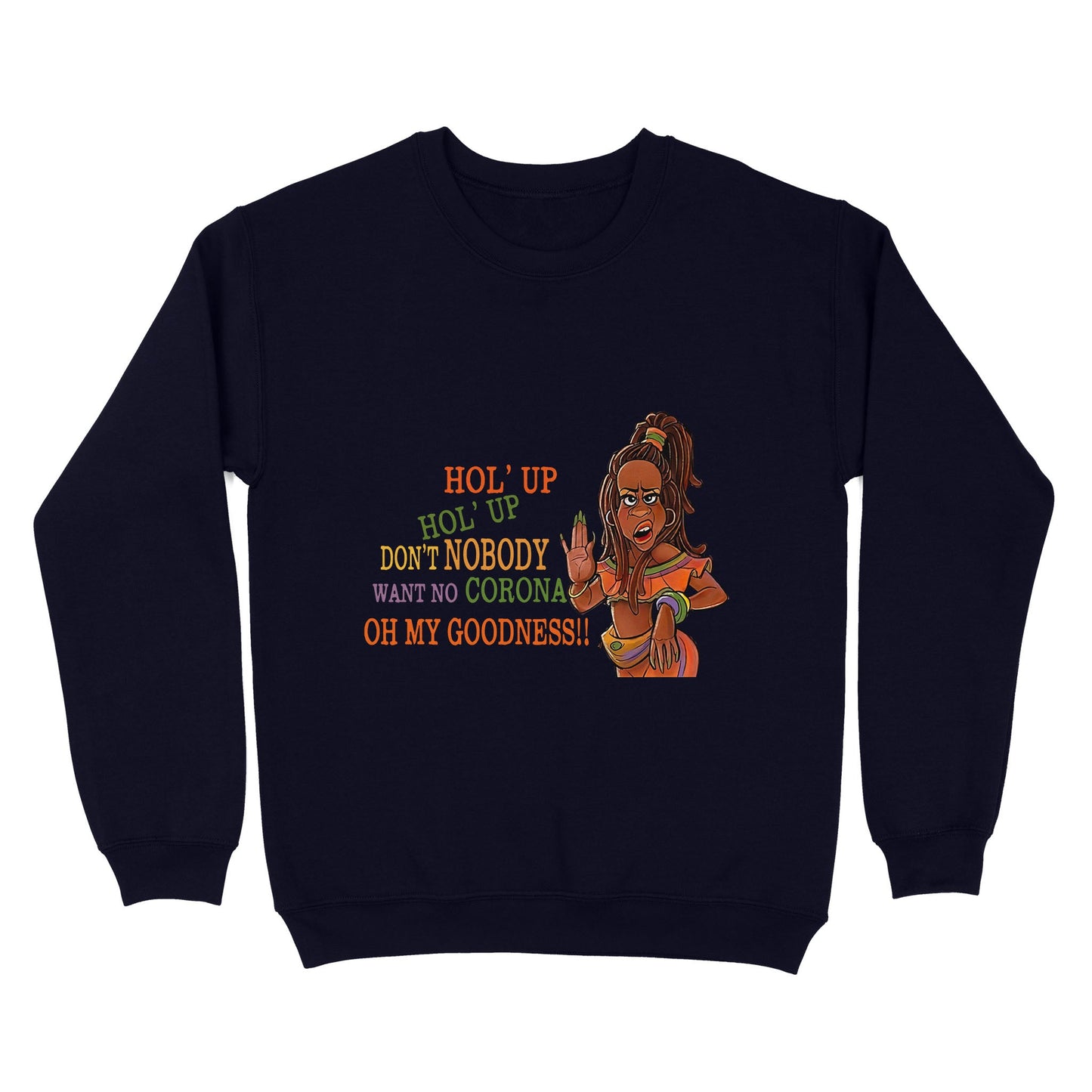 Vibecosy Don't Nobody Want No Corona Sweatshirt NTN17082103