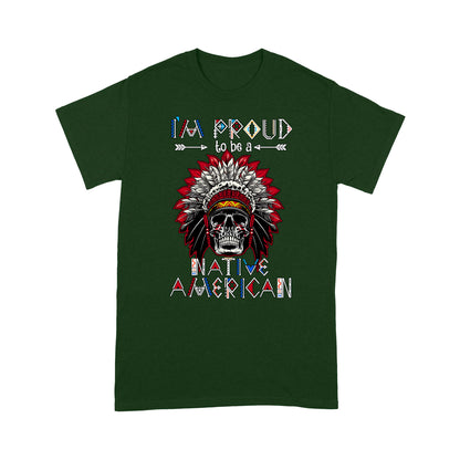 I'm Proud To Be a Native American  TSHIRT DD08012202