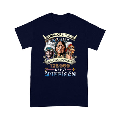Trail of Tears The Deadly Journey of Native American Unisex Shirt NTN08012204