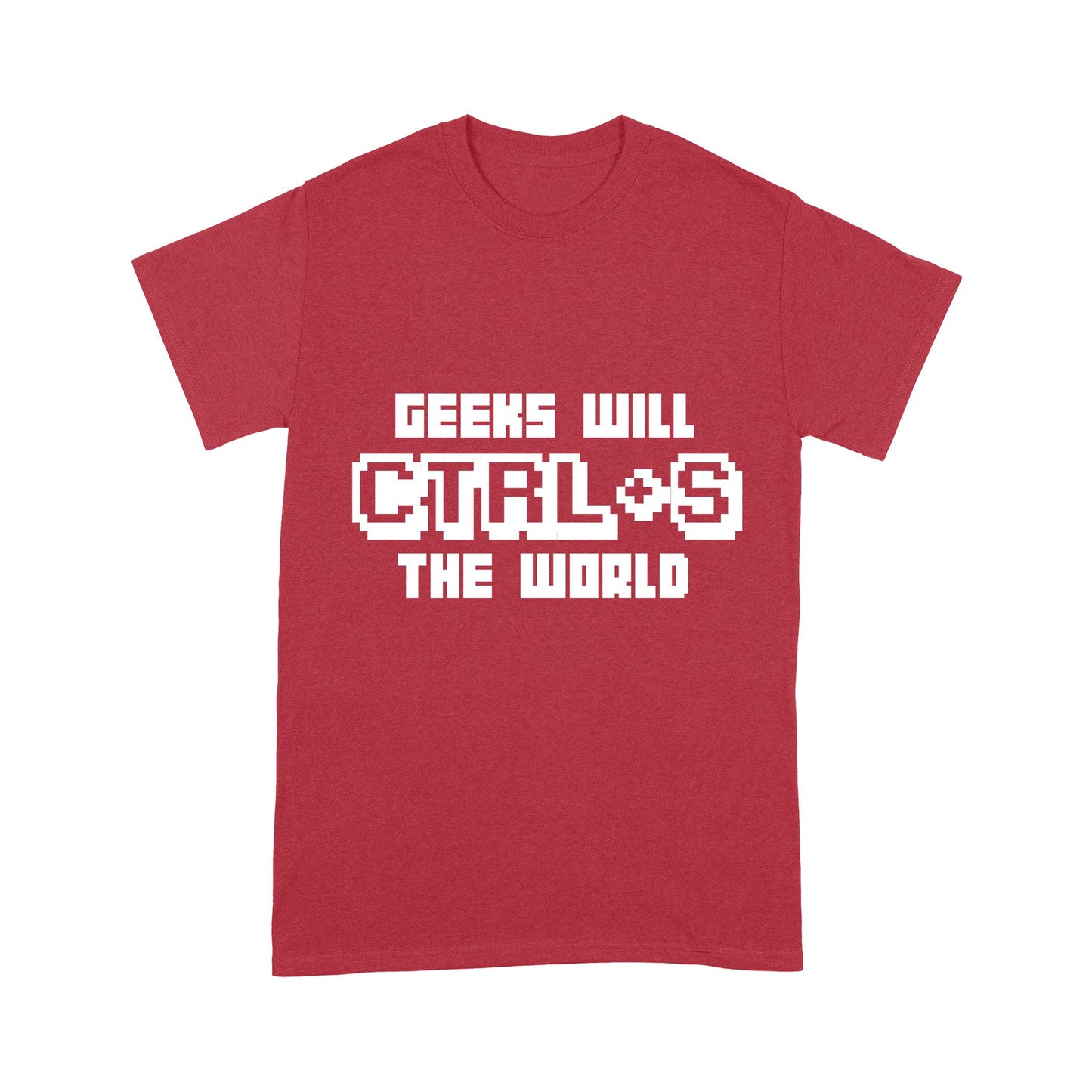 Geeks Will Ctrl + S The World Science Funny T-Shirt