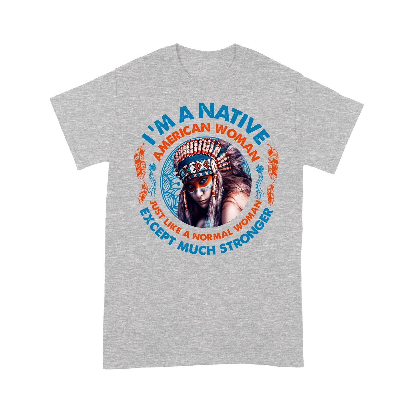 I'm A Native American Woman Native American T-Shirt VP21012202