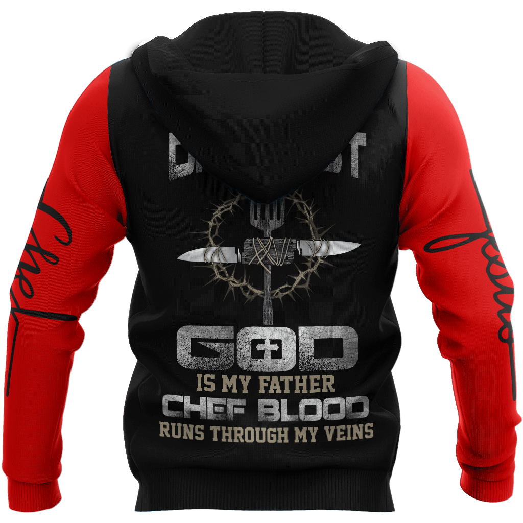 God Is My Father Chef Blood Runs Through My Veins 3D All Over Printed Unisex Shirts