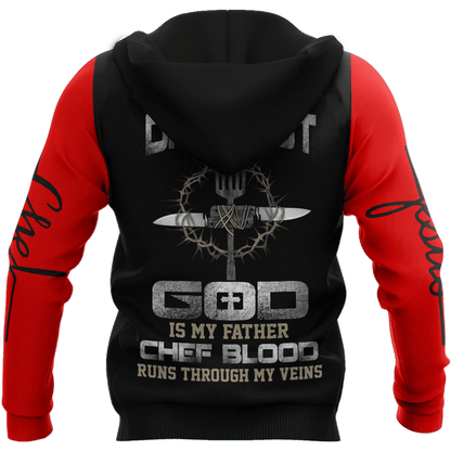 God Is My Father Chef Blood Runs Through My Veins 3D All Over Printed Unisex Shirts