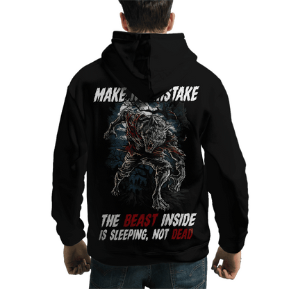 Make No Mistake, The Beast Inside Is Sleeping, Not Dead Hoodie