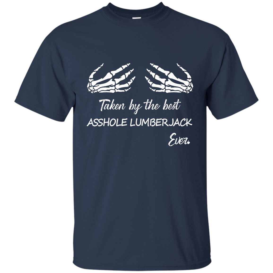 Taken by the best a$$hole lumberjack ever.-T Shirt-CustomCat-LADIES' COTTON T-SHIRT-Black-X-Small-Vibe Cosy™