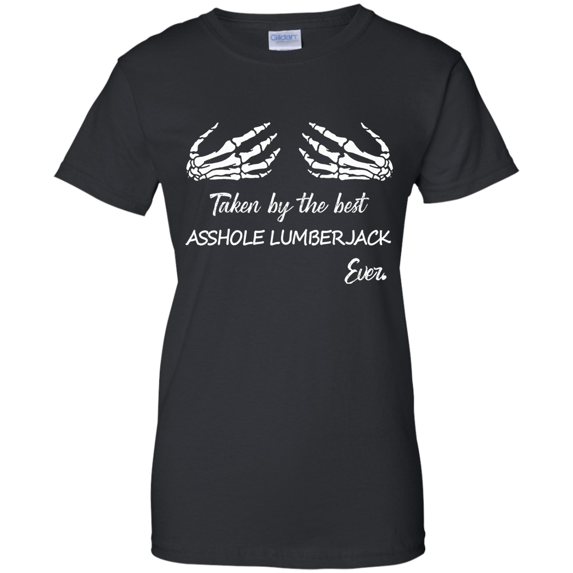 Taken by the best a$$hole lumberjack ever.-T Shirt-CustomCat-LADIES' COTTON T-SHIRT-Black-X-Small-Vibe Cosy™