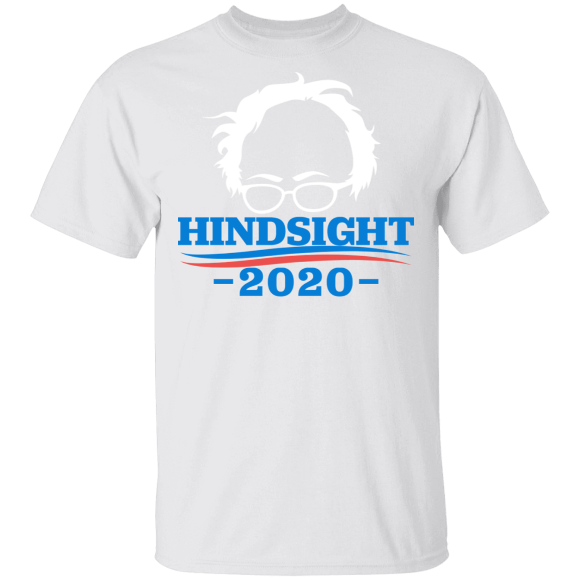 Bernie Sanders Hindsight 2020 T-Shirt-T-Shirts-CustomCat-White-S-Vibe Cosy™
