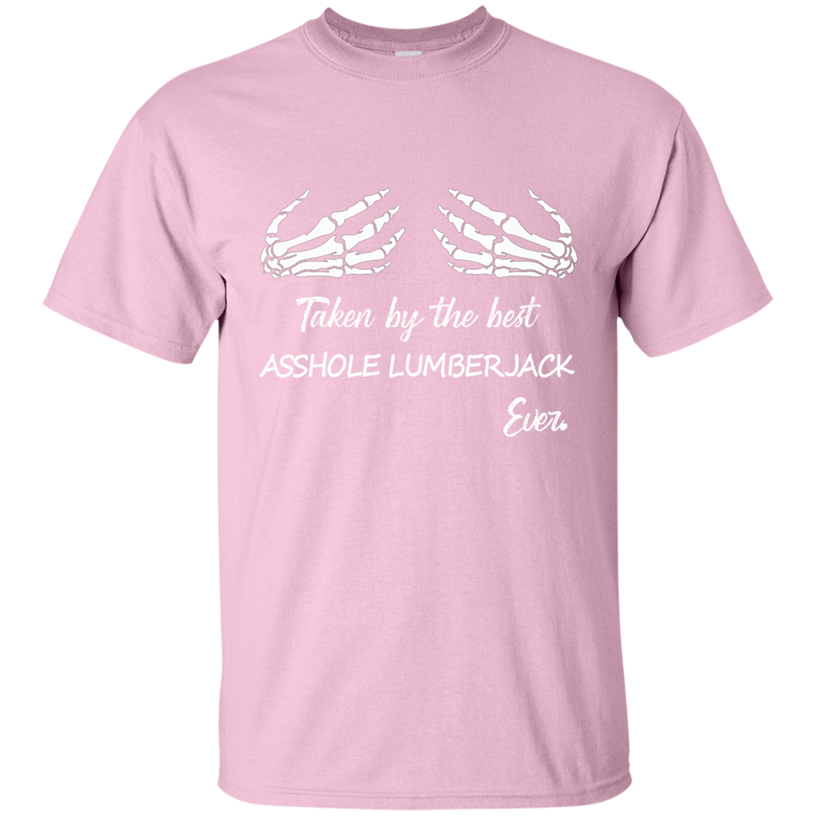 Taken by the best a$$hole lumberjack ever.-T Shirt-CustomCat-LADIES' COTTON T-SHIRT-Black-X-Small-Vibe Cosy™