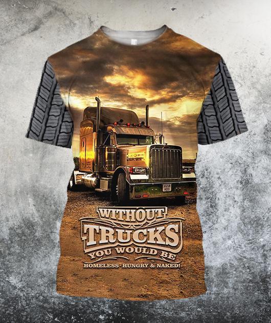 3D All Over Printed Without Trucks You Would Be Homeless-Hungry & Naked Hoodie-Apparel-HP Arts-T-Shirt-S-Vibe Cosy™