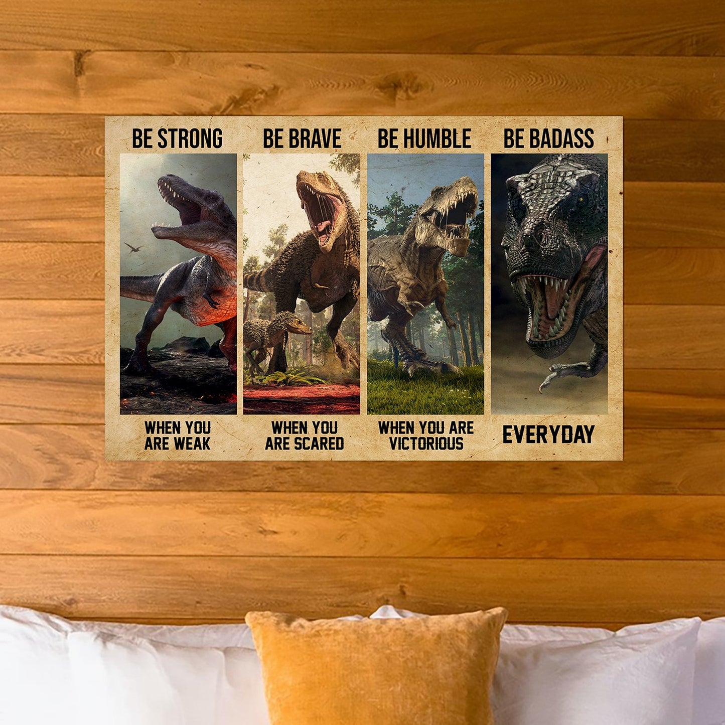 Dinosaur Be Strong Brave Humble Badass Poster Horizontal