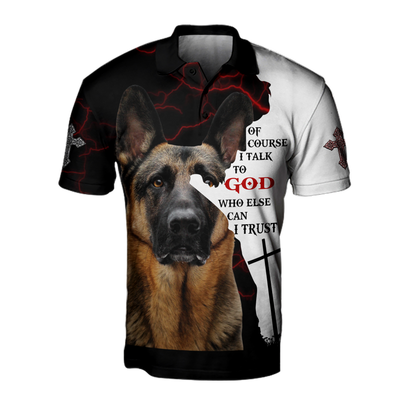 3D German Shepherd Of Course I Talk To God Unisex Shirts Pi21102001