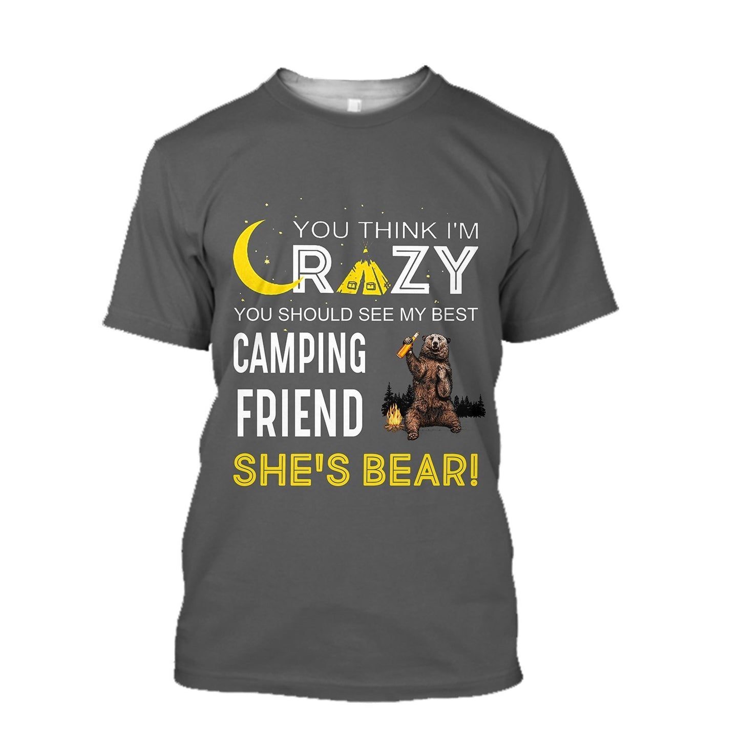 You Think I'm Crazy - Camping Bear NNKB107-Apparel-NNK-T-shirt-S-Vibe Cosy™
