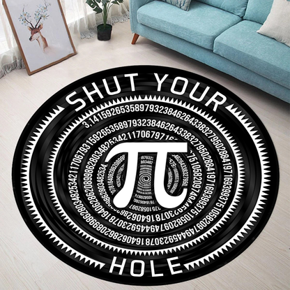 Shut Your Hole Funny 3D All Over Printed Science Circle Rug