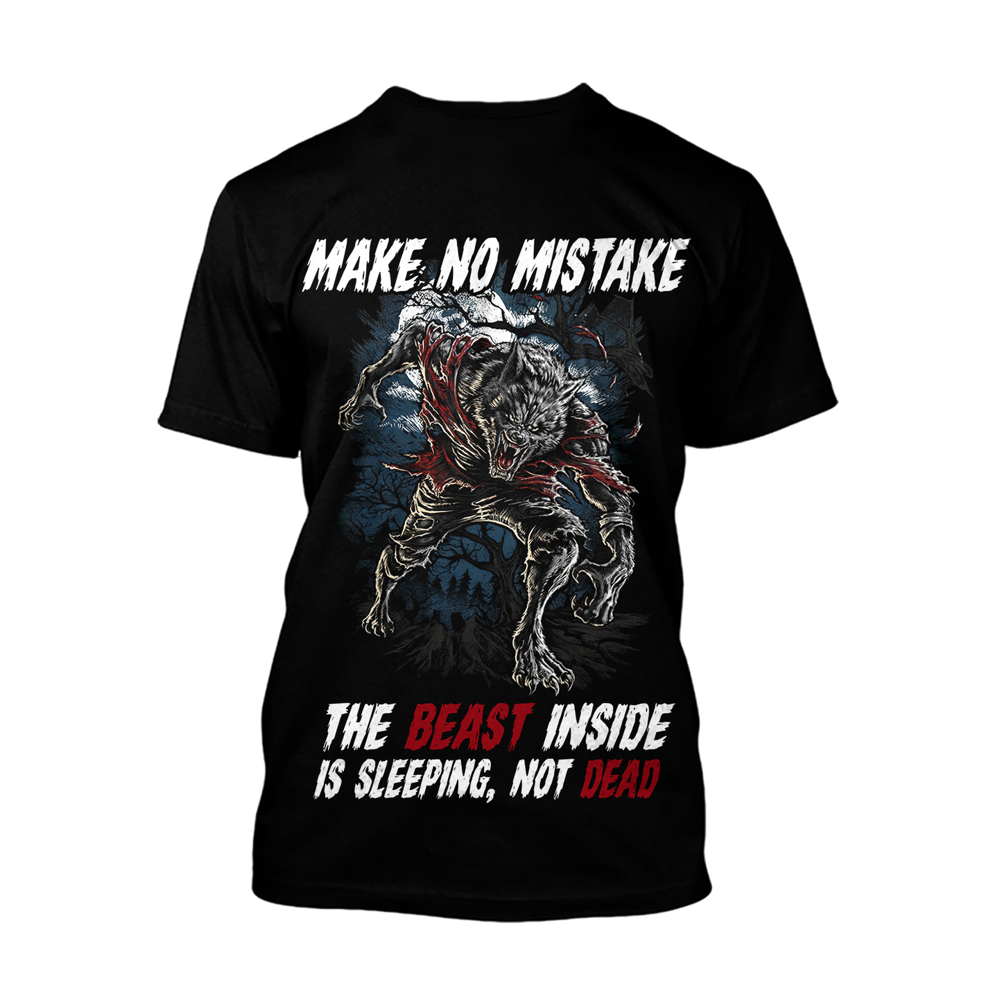 Make No Mistake, The Beast Inside Is Sleeping, Not Dead T-Shirt