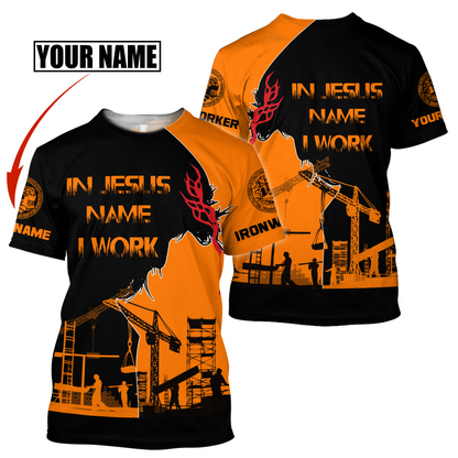 Personalized Ironworker In Jesus Name I Work 3D Printed Unisex Shirts TN
