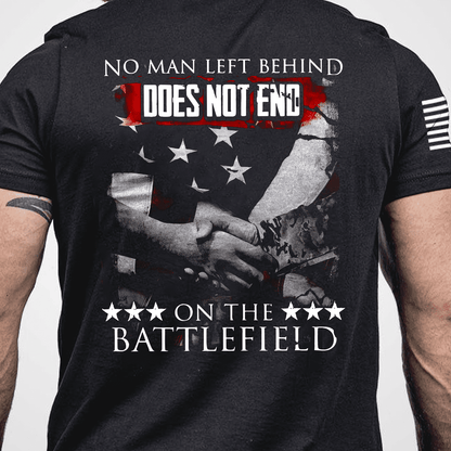 Vibecosy Does Not End, No Man Left Behind On The Battlefield T-Shirt MH31072104