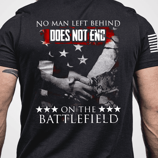 Vibecosy Does Not End, No Man Left Behind On The Battlefield T-Shirt MH31072104
