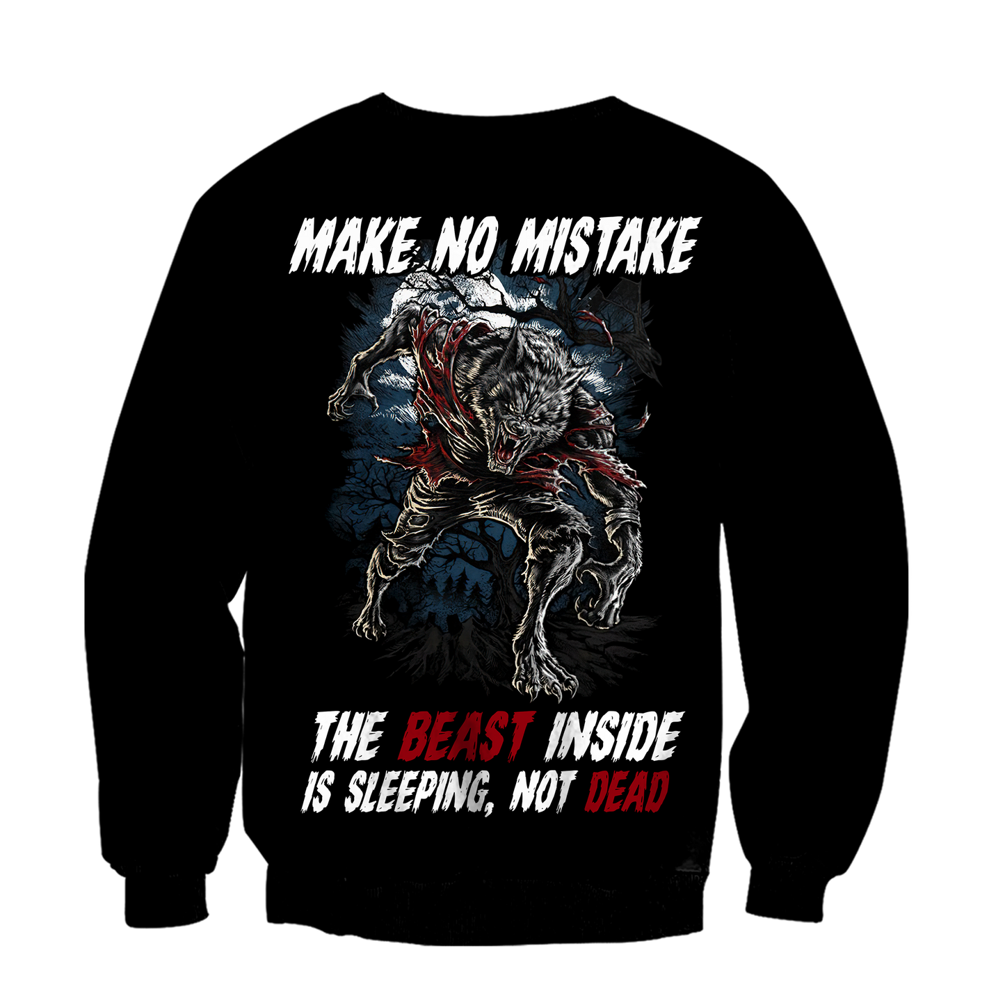 Make No Mistake, The  Beast Inside Is Sleeping, Not Dead SweatShirt