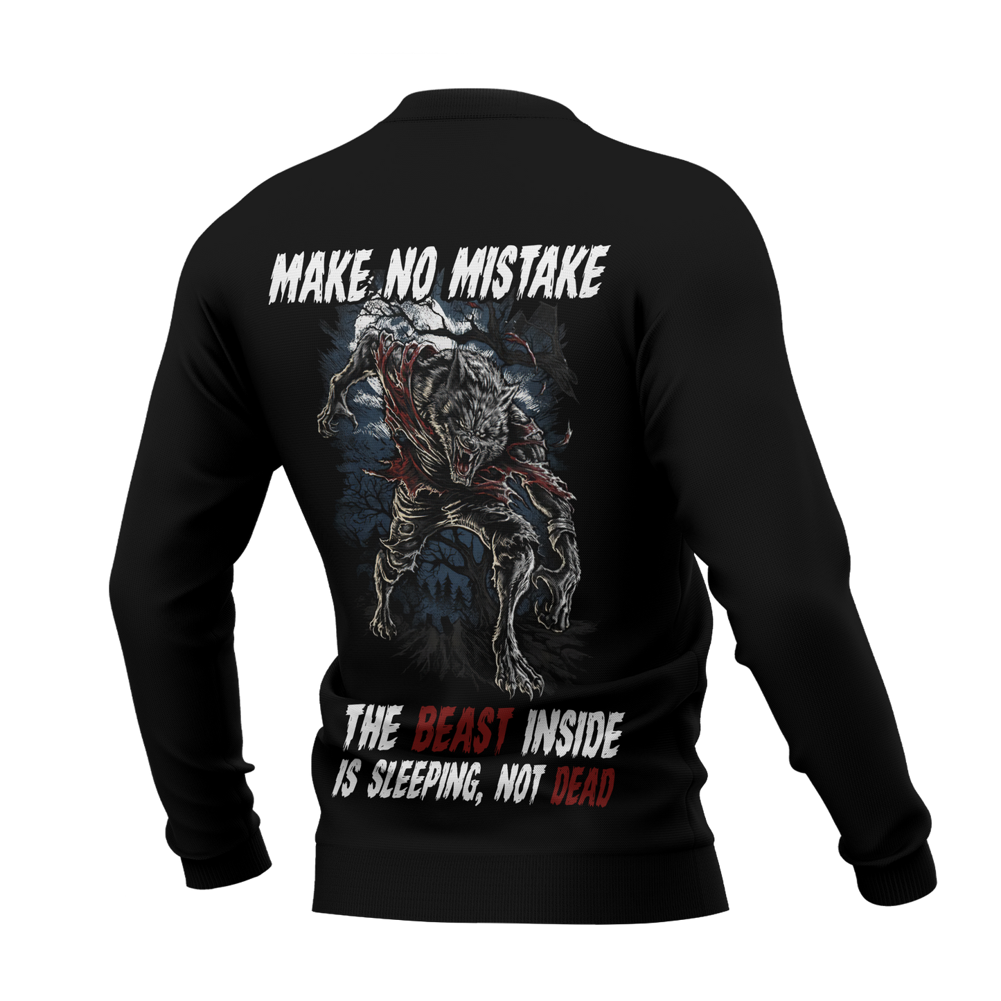 Make No Mistake, The  Beast Inside Is Sleeping, Not Dead SweatShirt