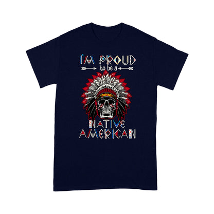 I'm Proud To Be a Native American  TSHIRT DD08012202