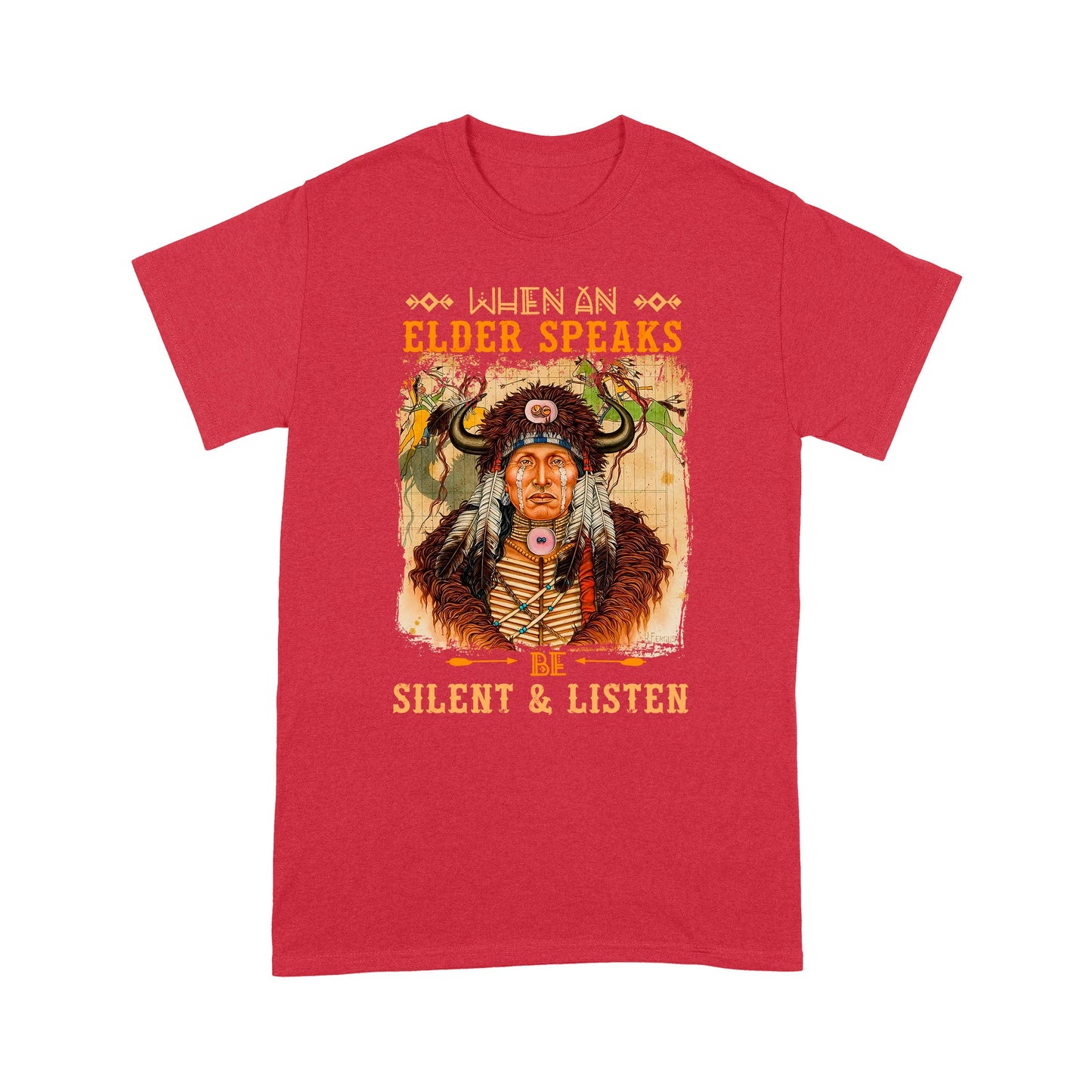 When An Elder Speaks Be Silent & Listen Native American Unisex T-Shirt NTN15012202