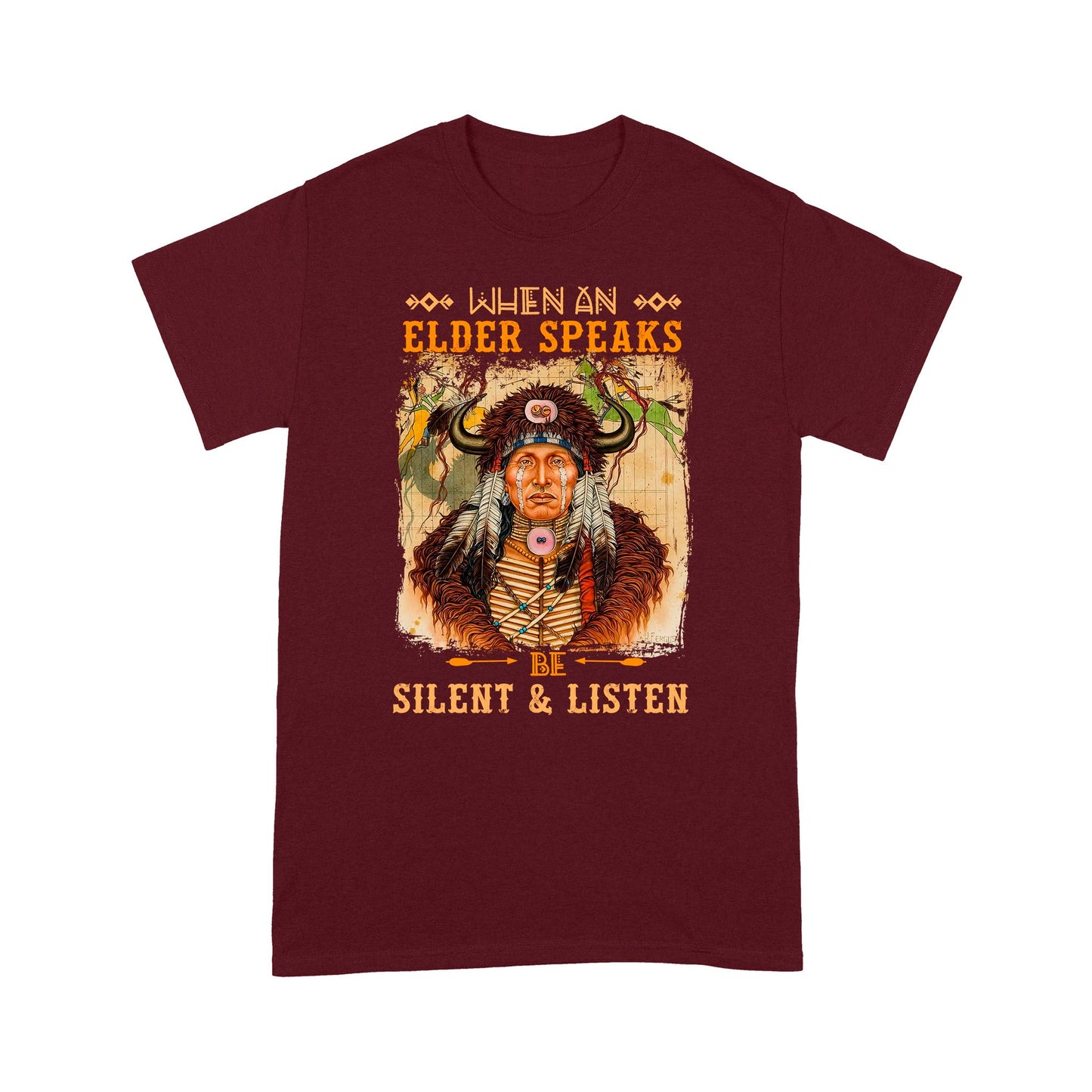 When An Elder Speaks Be Silent & Listen Native American Unisex T-Shirt NTN15012202