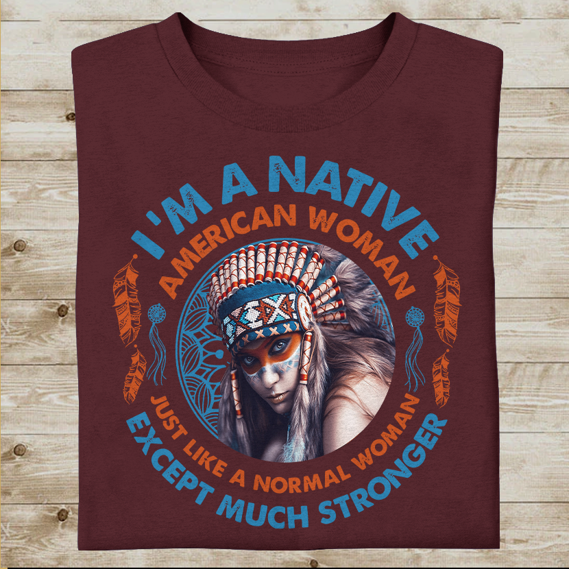 I'm A Native American Woman Native American T-Shirt VP21012202