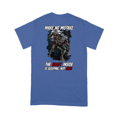 Make No Mistake, The Beast Inside Is Sleeping, Not Dead T-Shirt