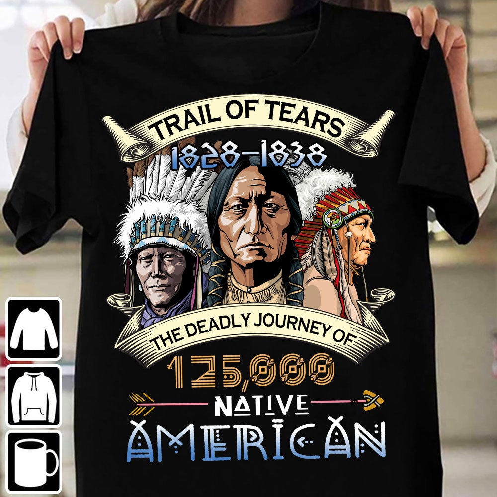 Trail of Tears The Deadly Journey of Native American Unisex Shirt NTN08012204