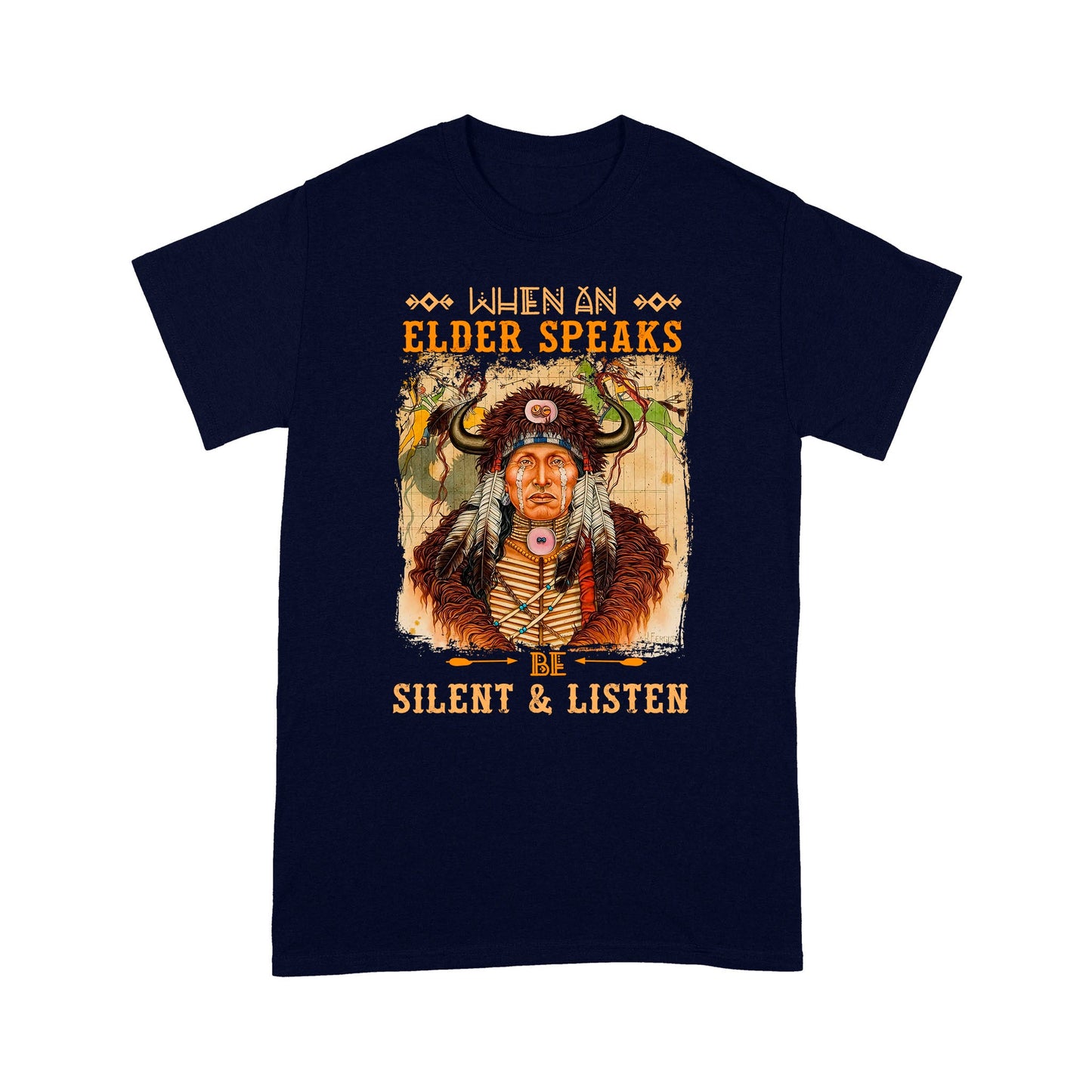When An Elder Speaks Be Silent & Listen Native American Unisex T-Shirt NTN15012202